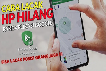 3+ Cara Melacak HP yang Hilang