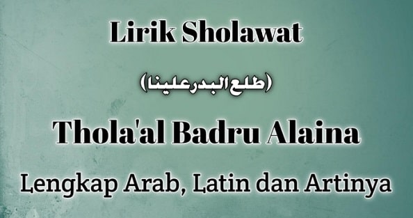 Lirik Thola'al Badru Alaina Lengkap Arab, Latin dan Artinya