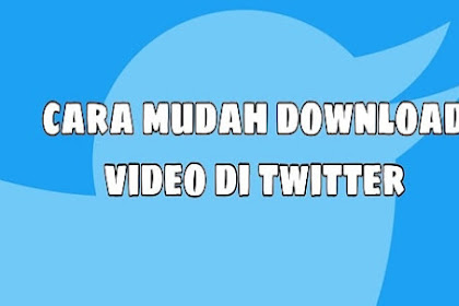 Cara Download Video di Twitter Tanpa Aplikasi