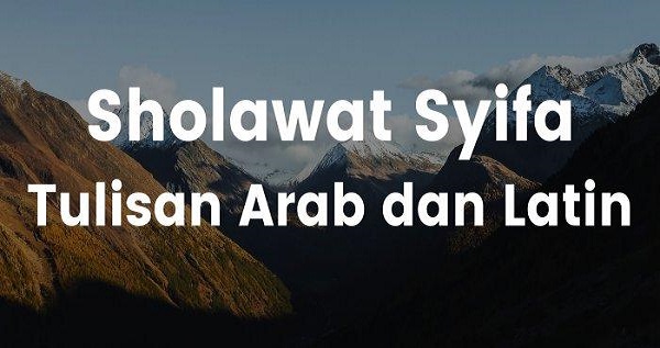 Sholawat Syifa Tibbil Qulub Arab Latin beserta Artinya