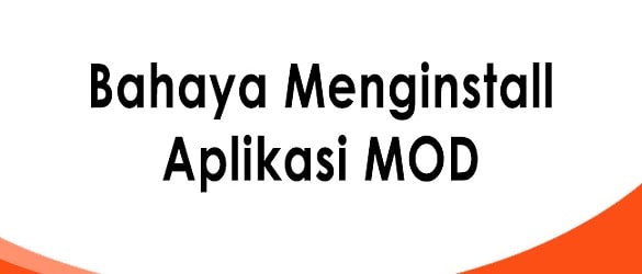 Bahaya Instal Aplikasi Mod Bahaya Instal Aplikasi Mod
